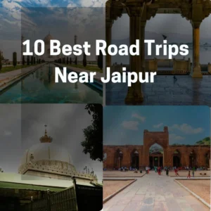 10 best road trips near Jaipur